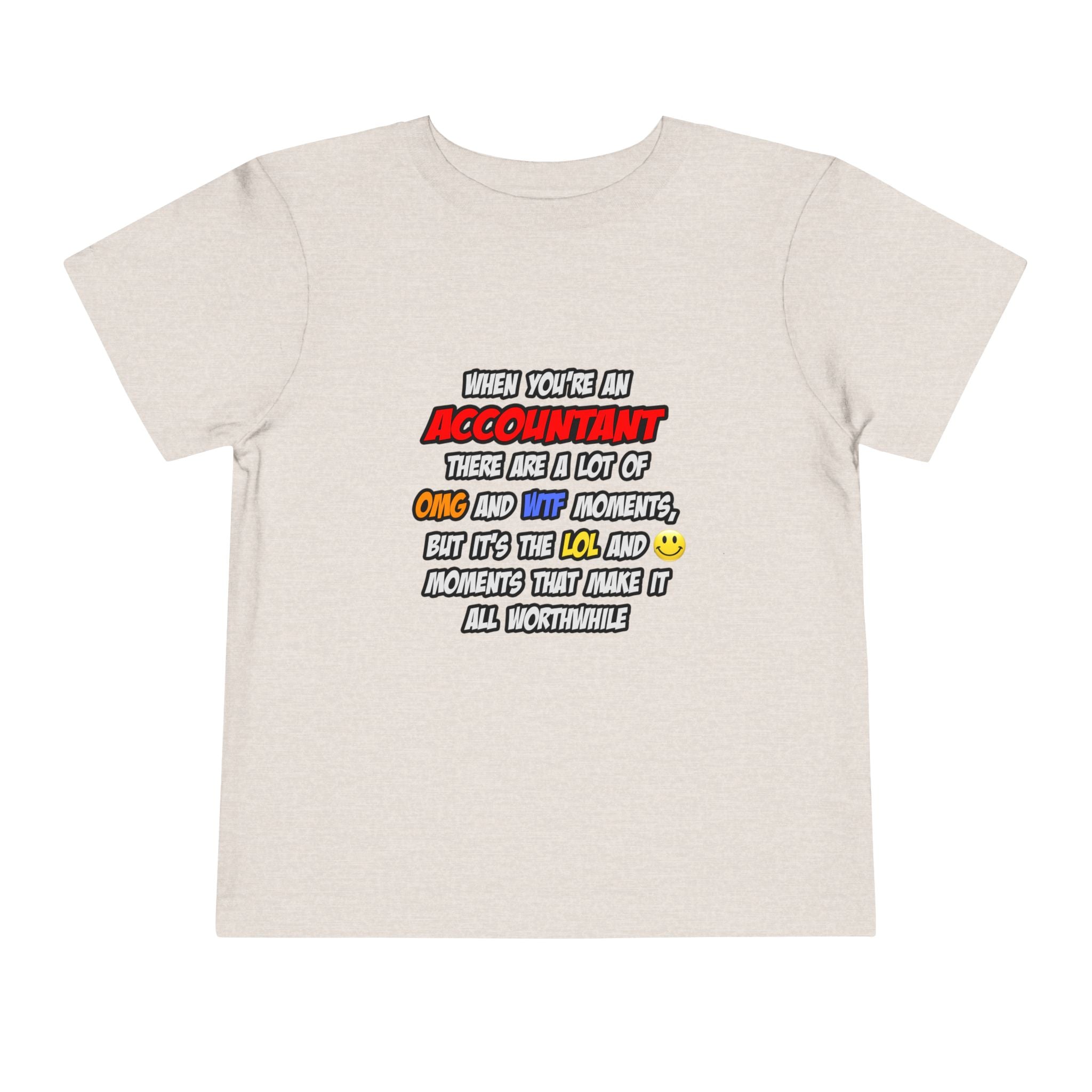 Accountant .. OMG WTF LOL - Toddler Short Sleeve Tee