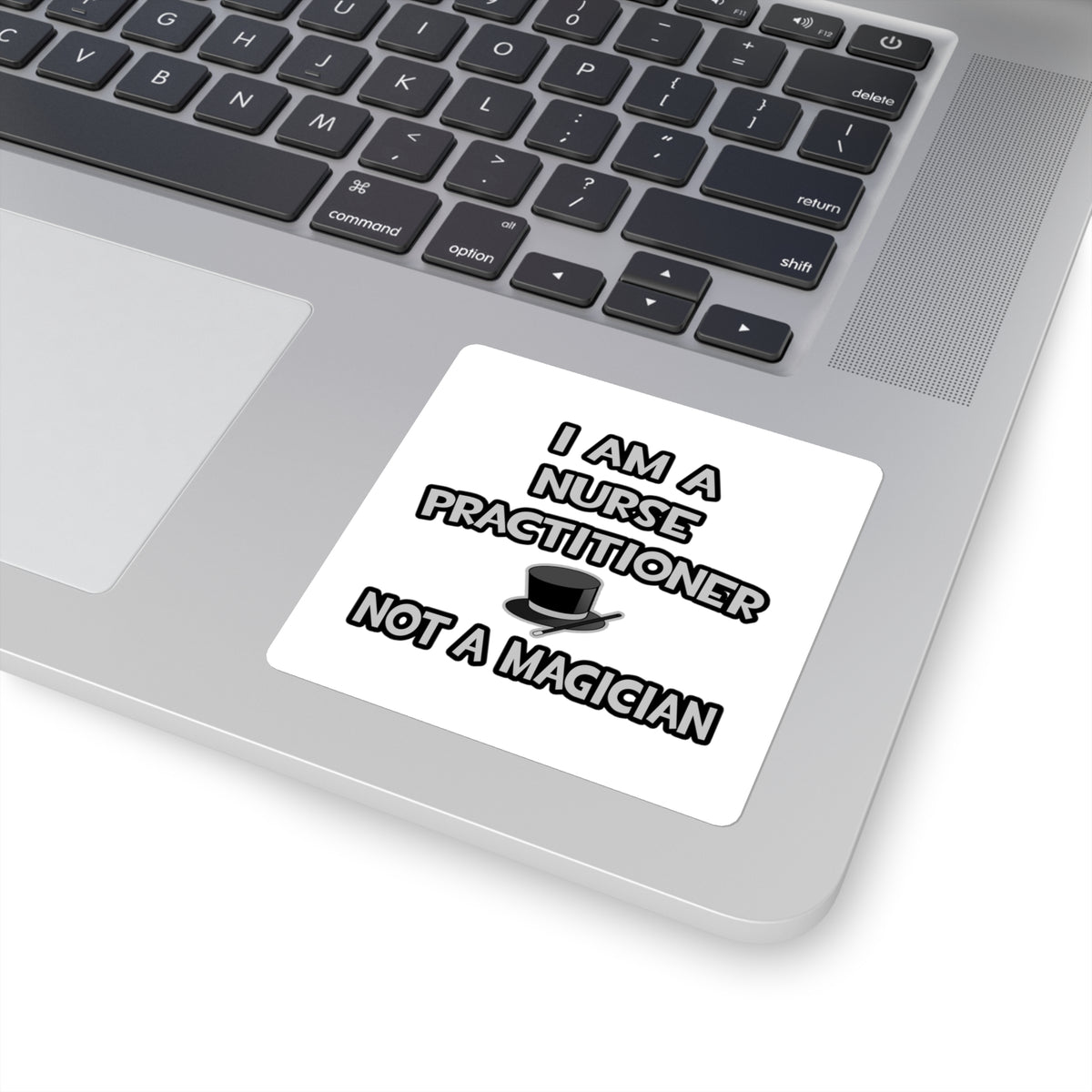I Am A Nurse Practitioner ... Not A Magician - Square Stickers