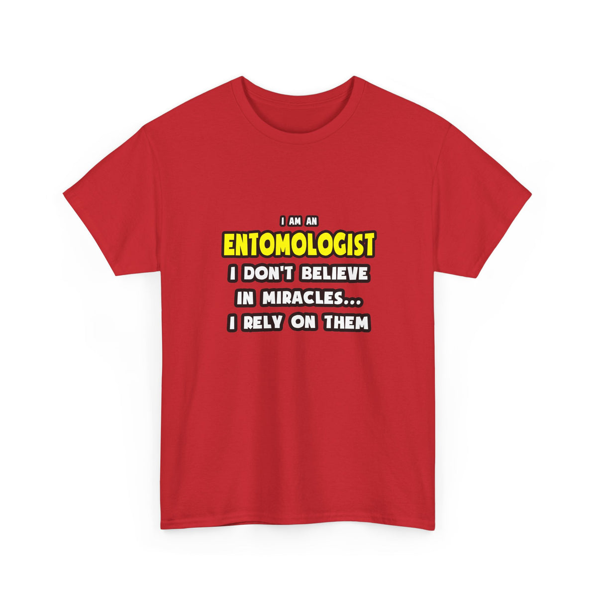 Miracles and Entomologists ... Funny - Unisex Heavy Cotton Tee