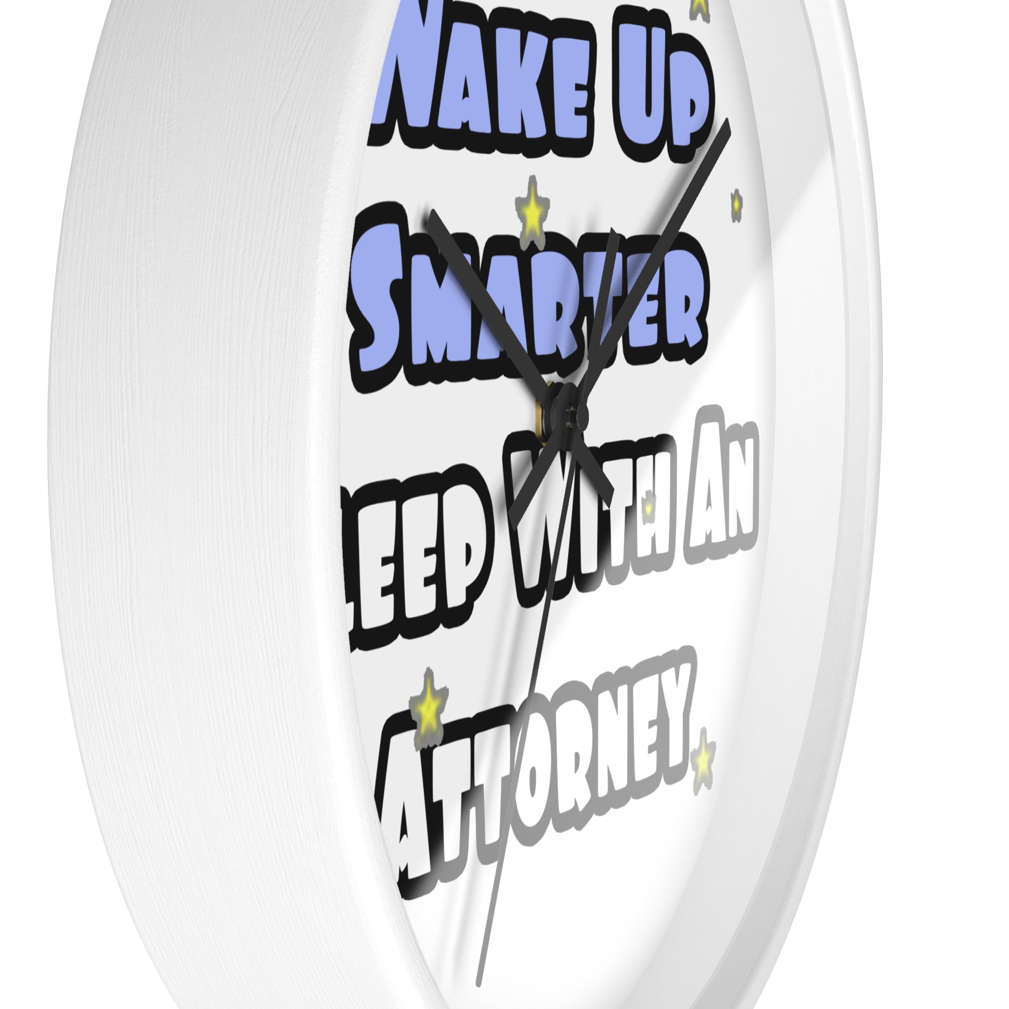 Wake Up Smarter...Sleep With an Attorney - Wall Clock