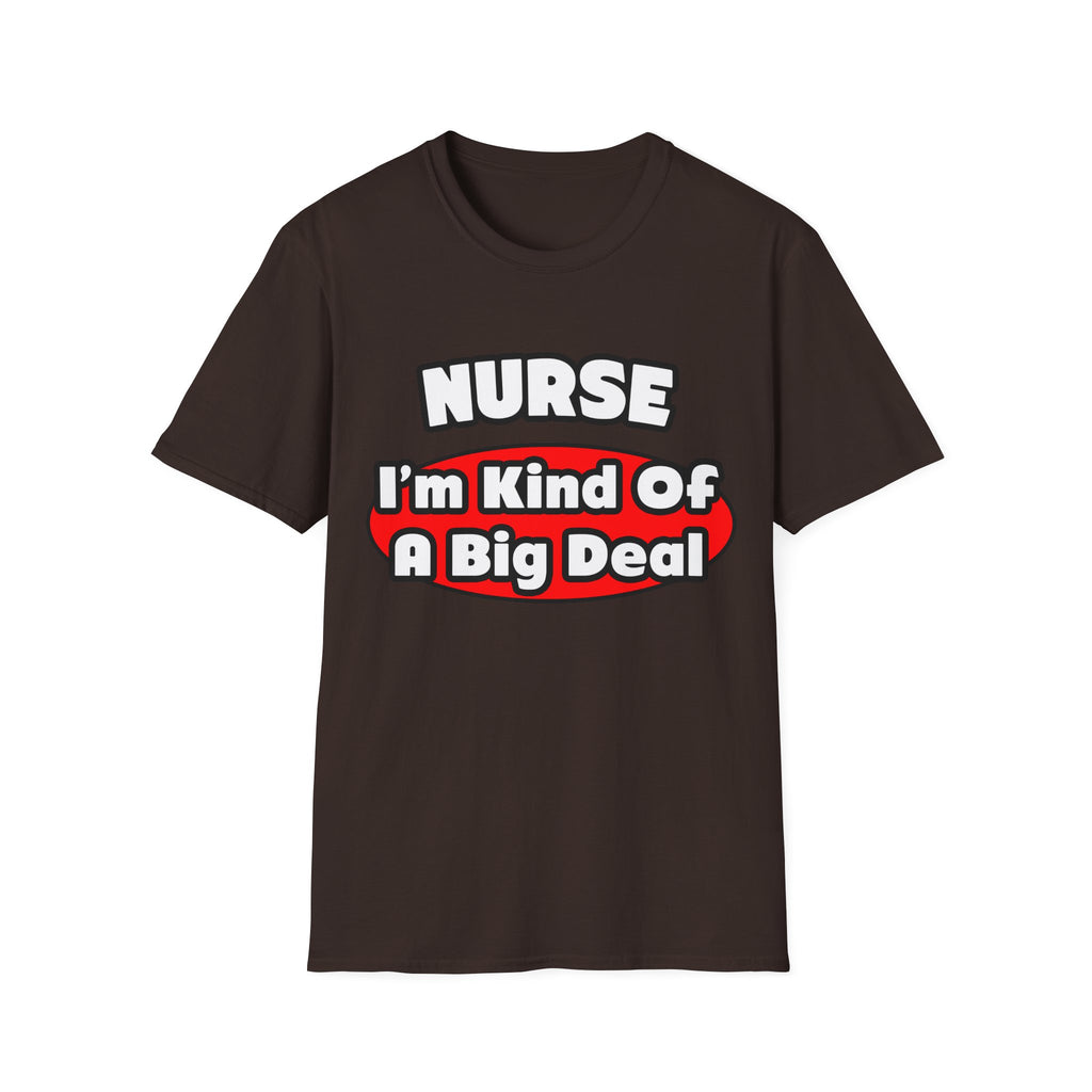 Nurse...Big Deal - Unisex Softstyle T-Shirt
