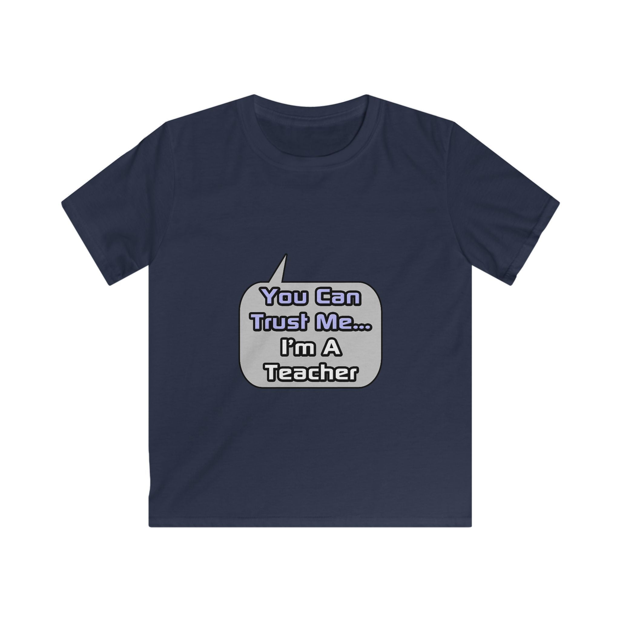 Trust Me .. I'm a Teacher - Kids Softstyle Tee