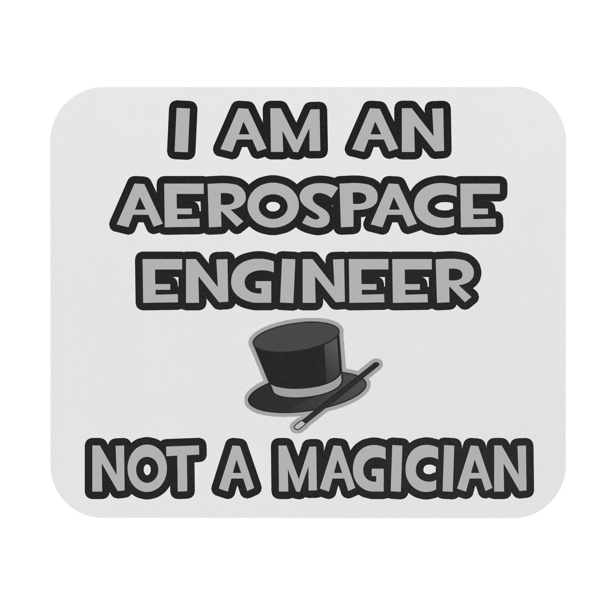 Aerospace Engineer ... Not A Magician - Mouse Pad (Rectangle)