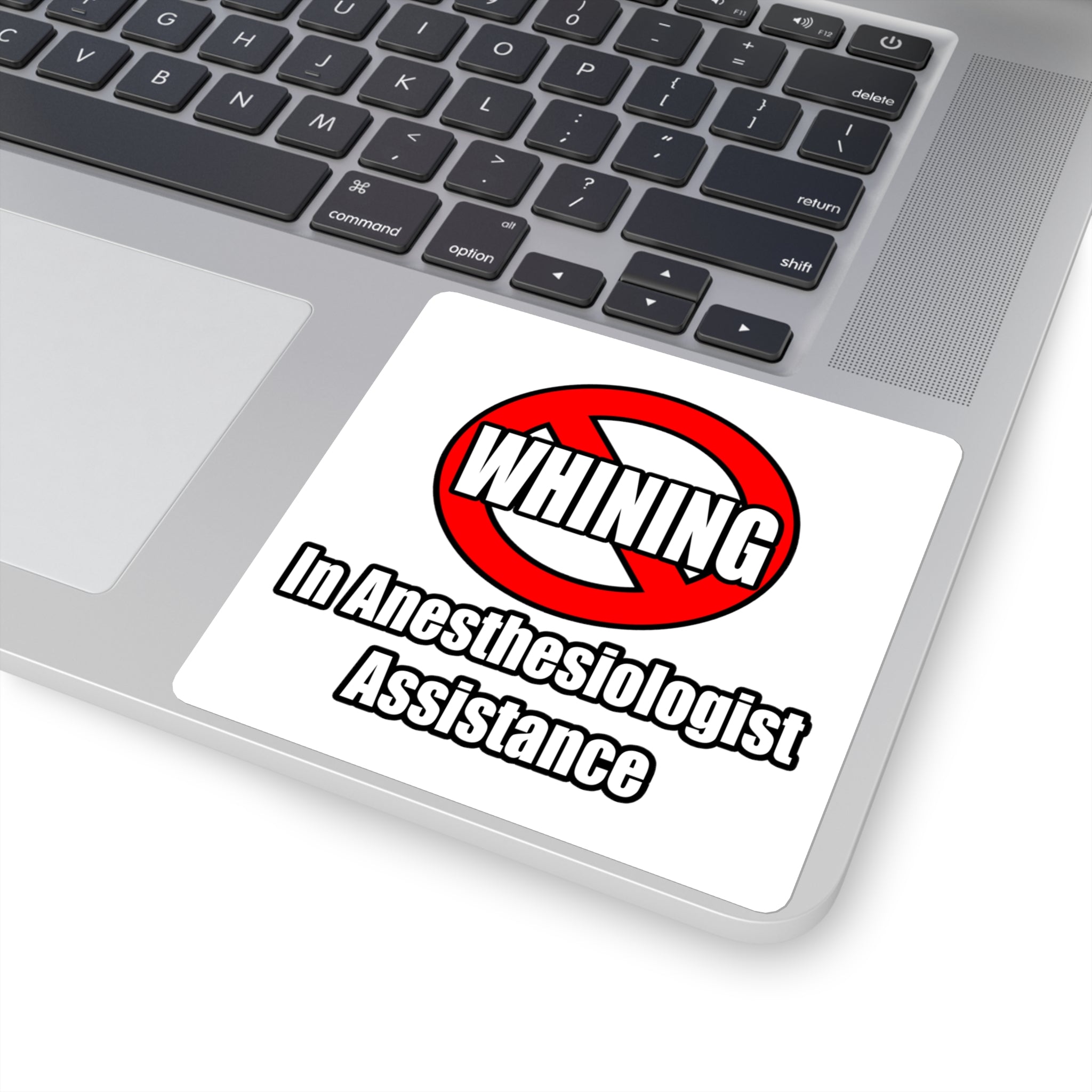 No Whining In Anesthesiologist Assistance - Square Stickers