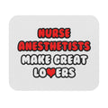 Nurse Anesthetists Make Great Lovers - Mouse Pad (Rectangle)