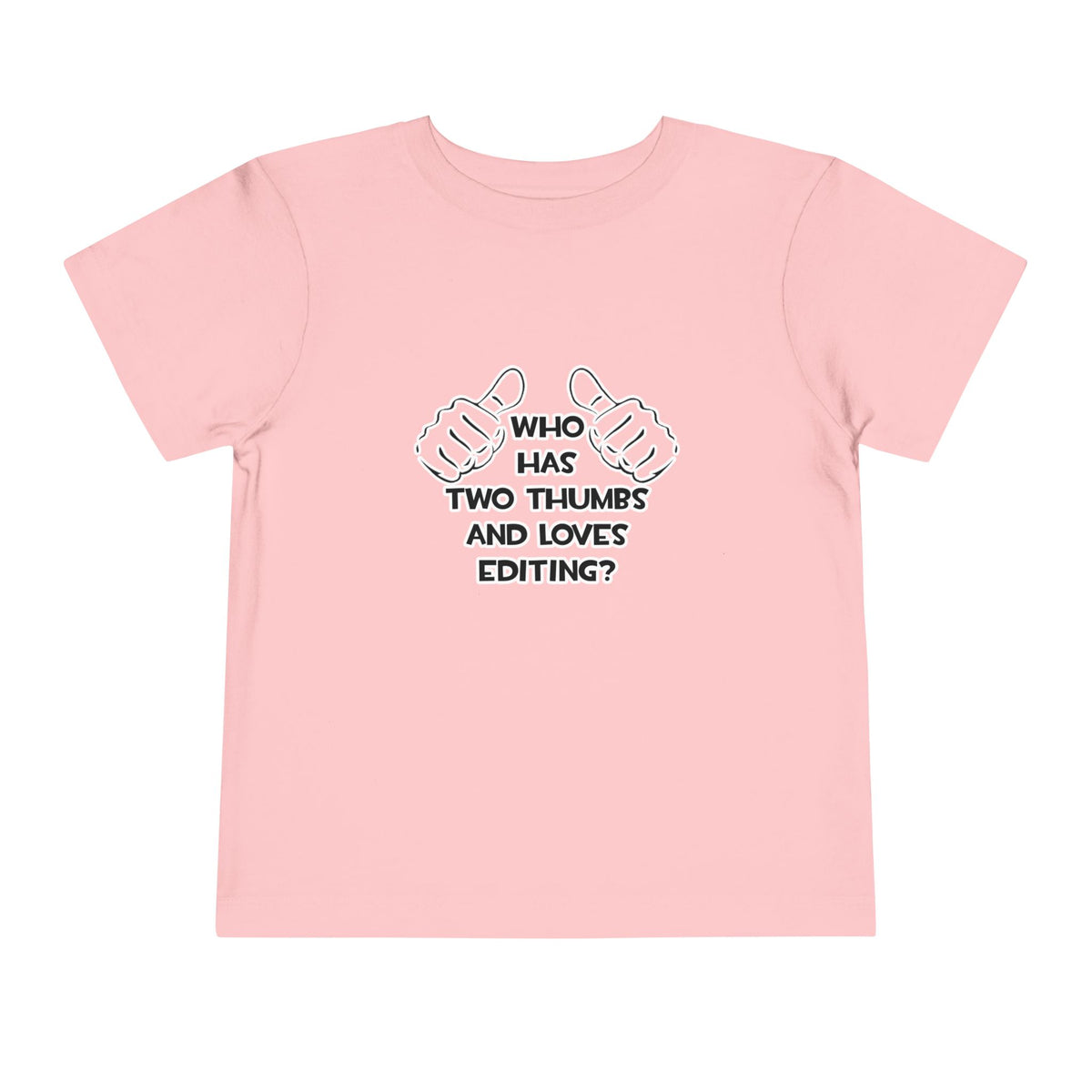 Two Thumbs and Loves Editing - Toddler Short Sleeve Tee