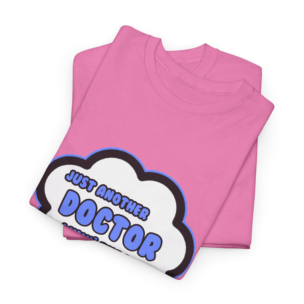 Doctor .. Livin' The Dream - Unisex Heavy Cotton Tee