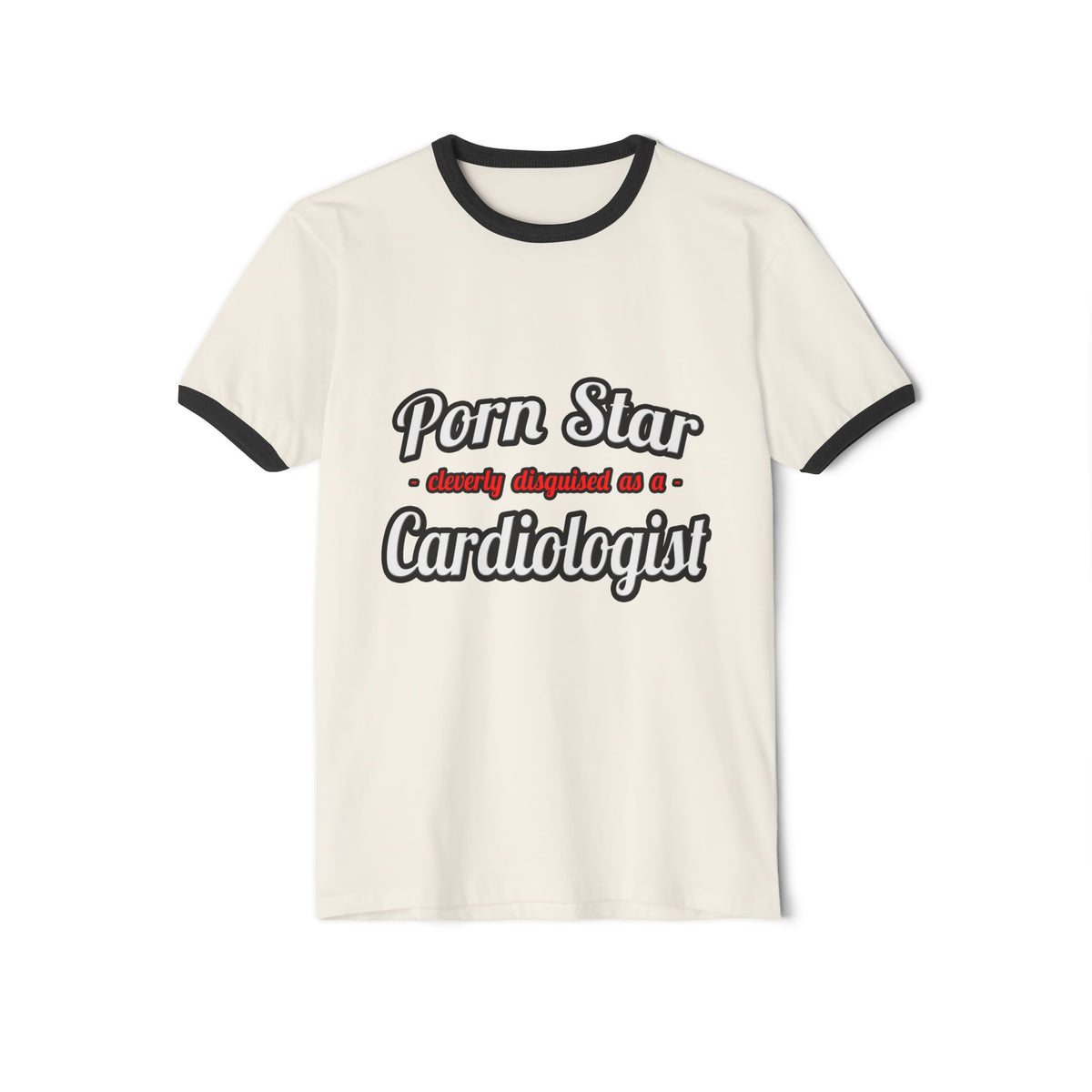 Porn Star...Cardiologist (2) - Unisex Cotton Ringer T-Shirt