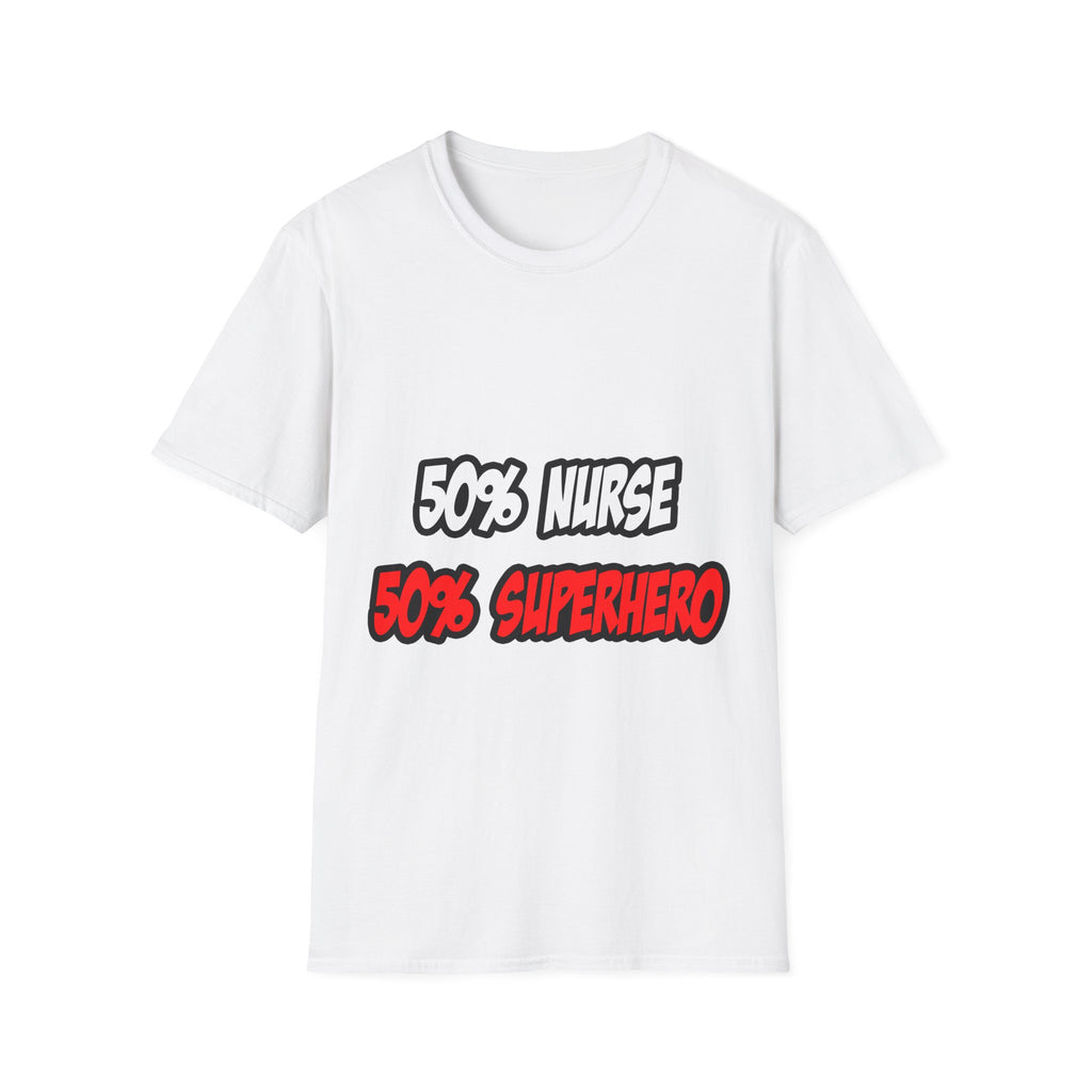 Half Nurse...Half Superhero - Unisex Softstyle T-Shirt
