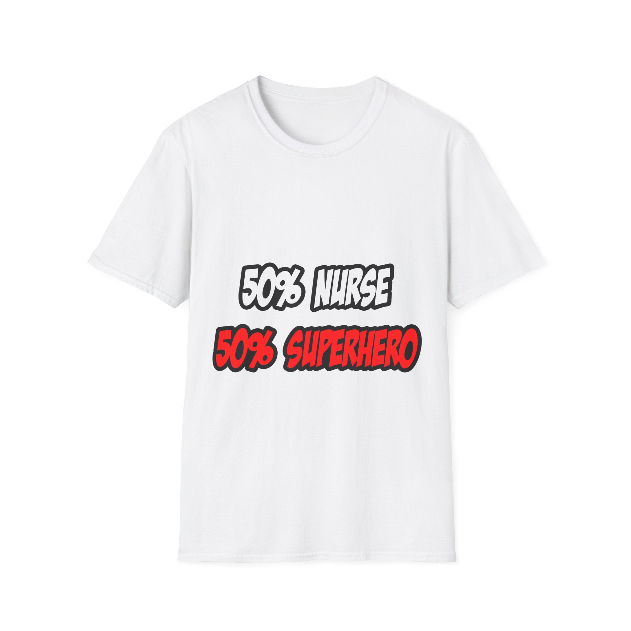 Half Nurse...Half Superhero - Unisex Softstyle T-Shirt
