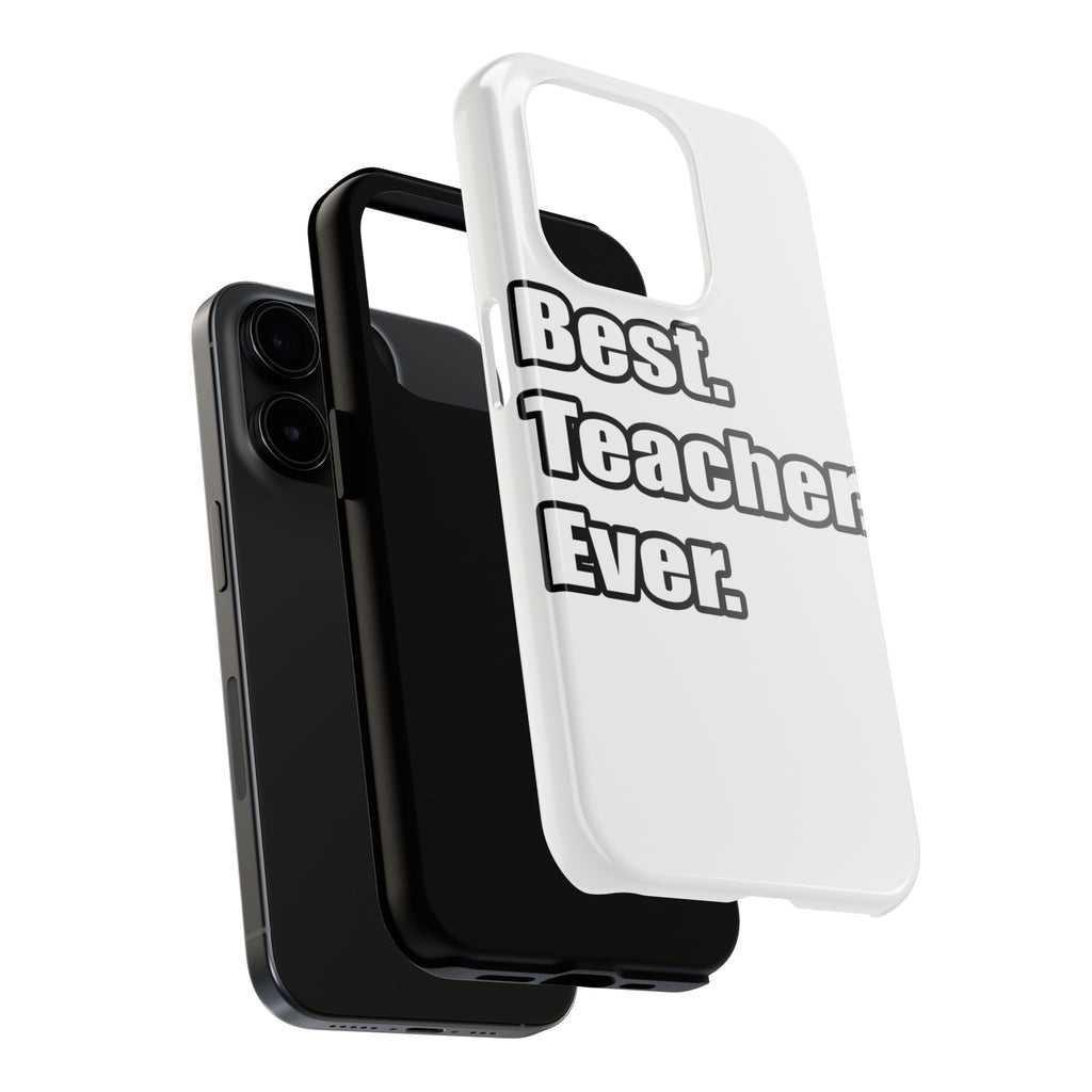 best teacher ever - Tough Phone Cases