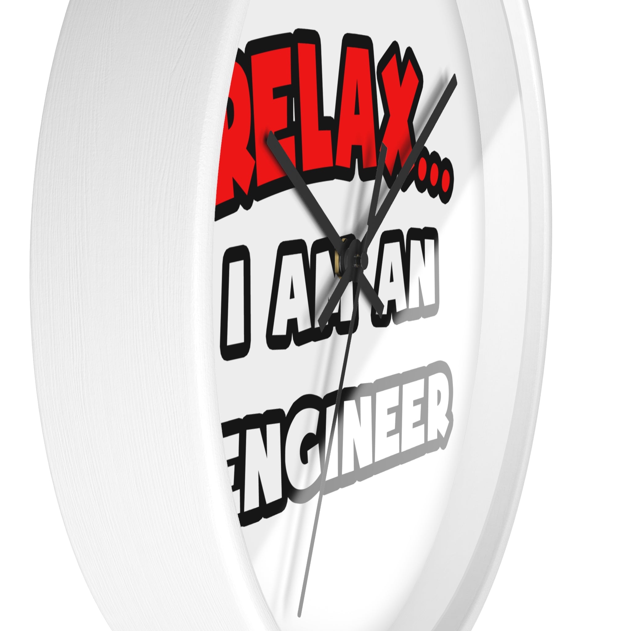 Relax ... I Am An Engineer - Wall Clock