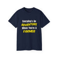 Everyday's An Adventure...Farmer - Unisex Ultra Cotton Tee