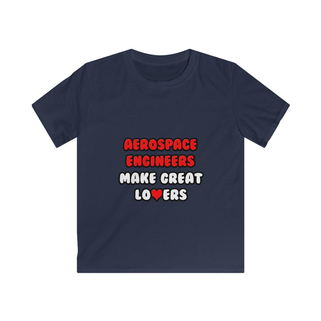 Aerospace Engineers Make Great Lovers - Kids Softstyle Tee