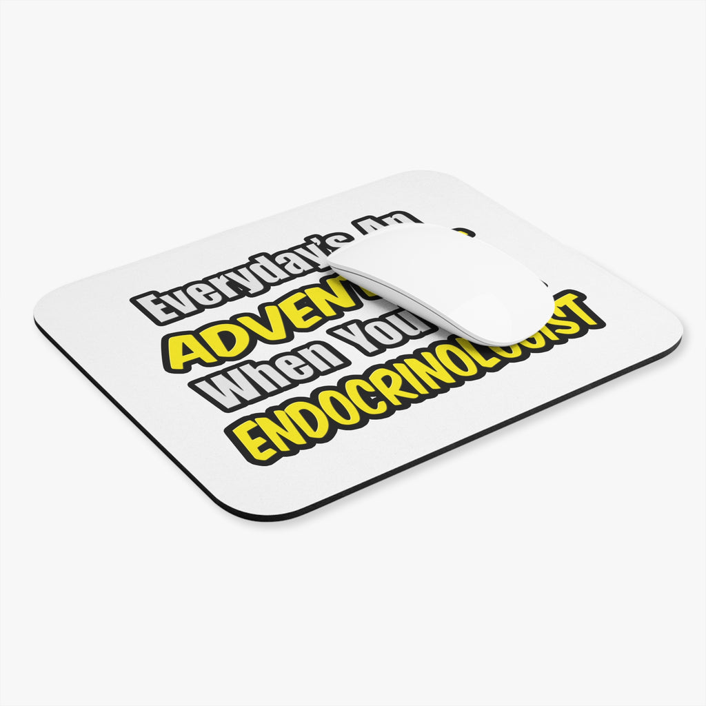 Everyday's An Adventure .. Endocrinologist - Mouse Pad (Rectangle)