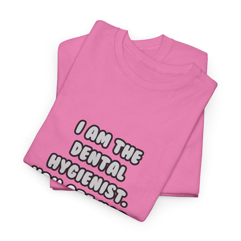 Deal With It ... Funny Dental Hygienist - Unisex Heavy Cotton Tee