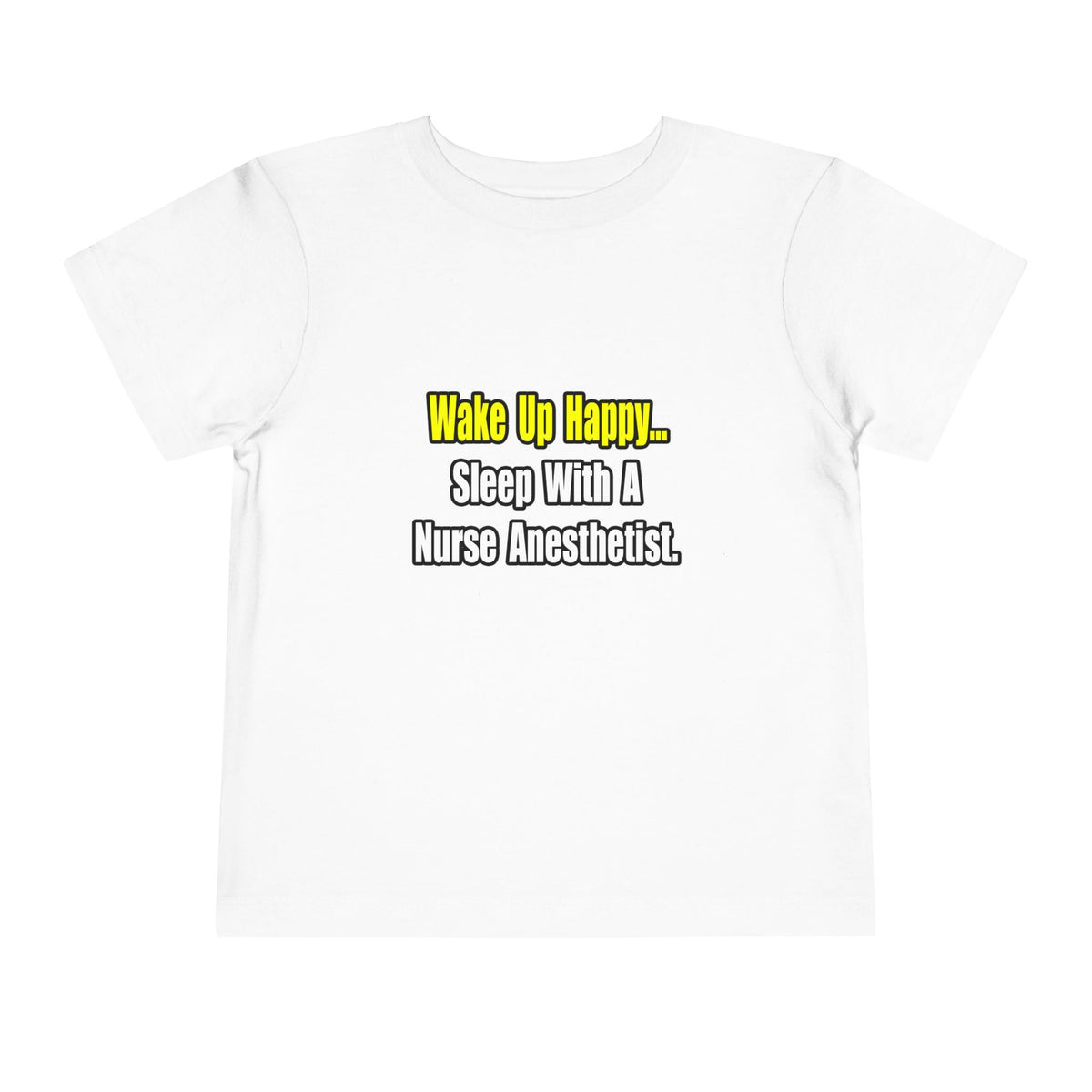 Sleep With A Nurse Anesthetist - Toddler Short Sleeve Tee