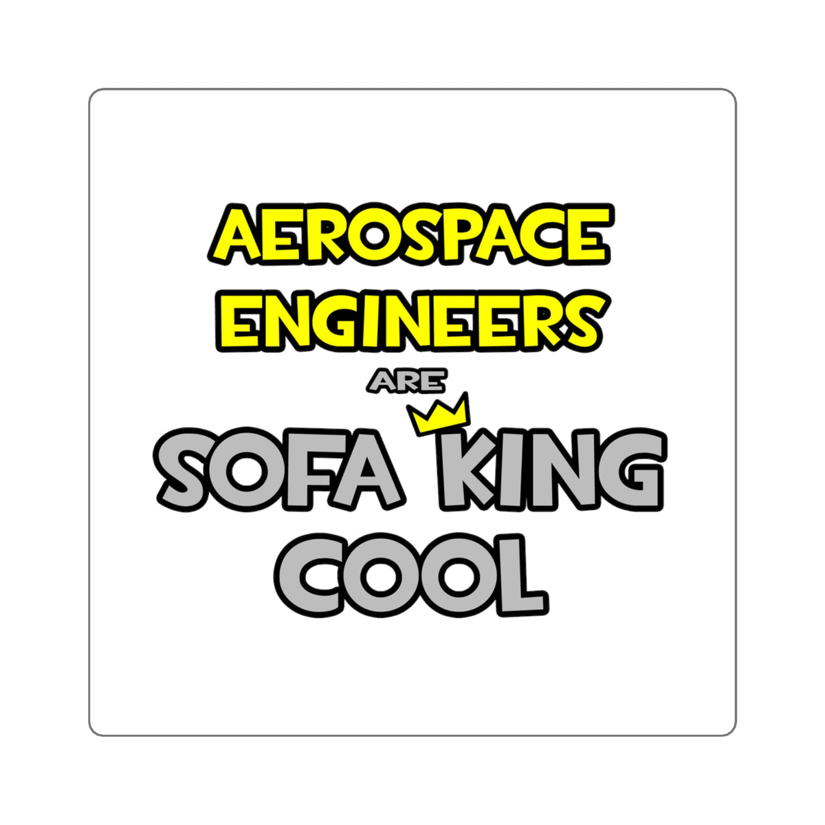 Aerospace Engineers Are Sofa King Cool - Square Stickers