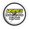 Architects...Cool Kids of Design World - Wall Clock