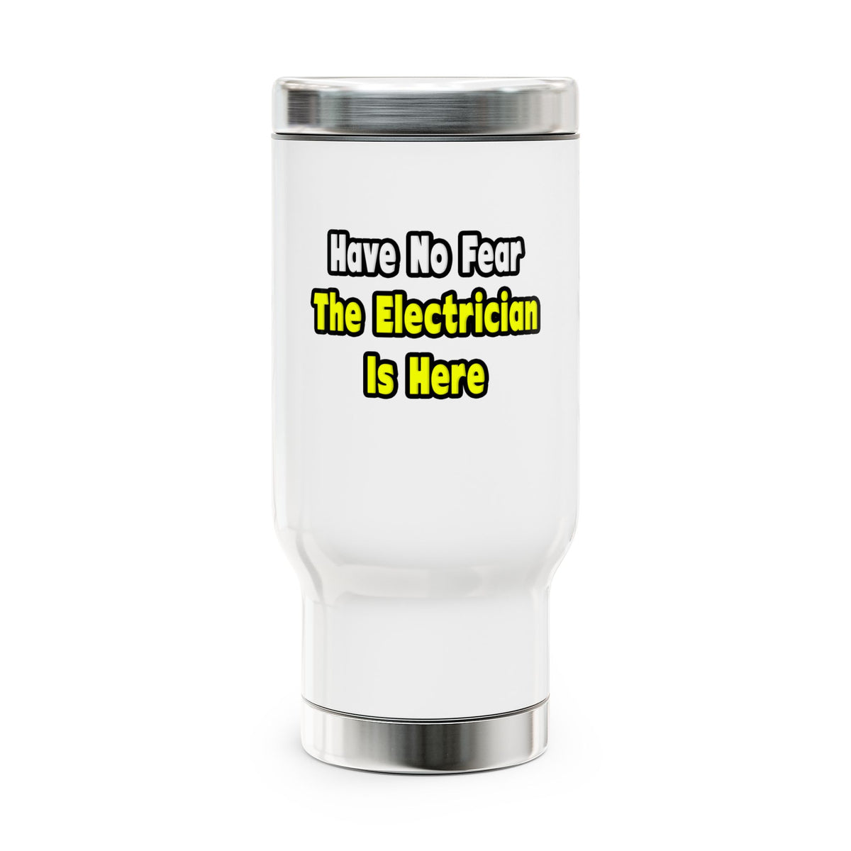 No Fear, The Electrician Is Here - Stainless Steel Travel Mug with Handle, 14oz
