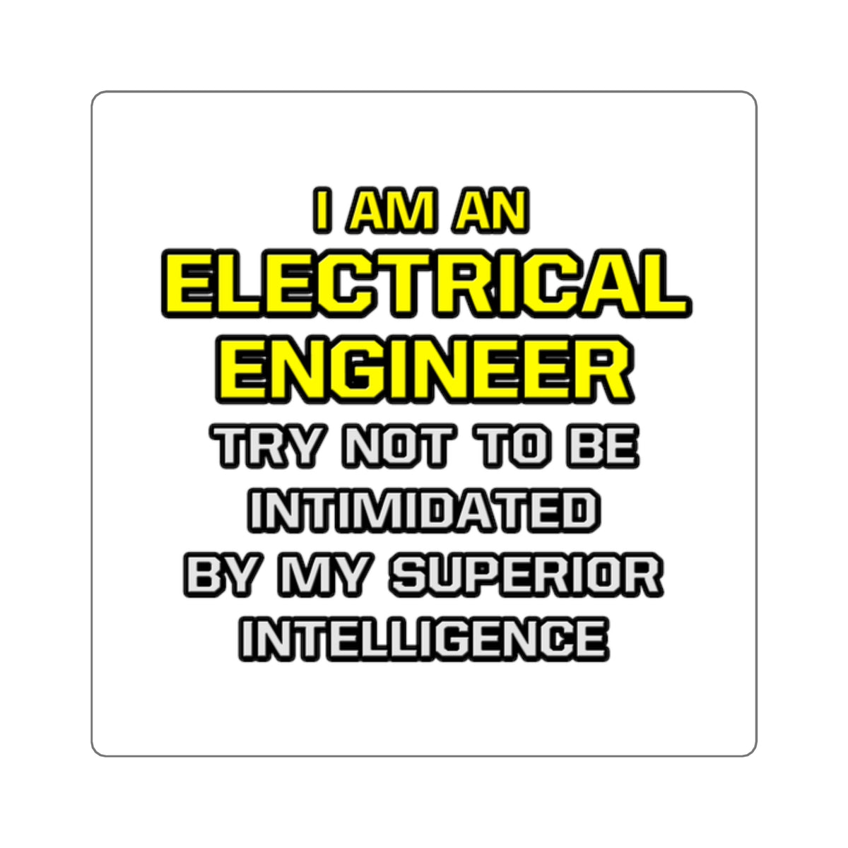 Electrical Engineer...Superior Intelligence - Square Stickers