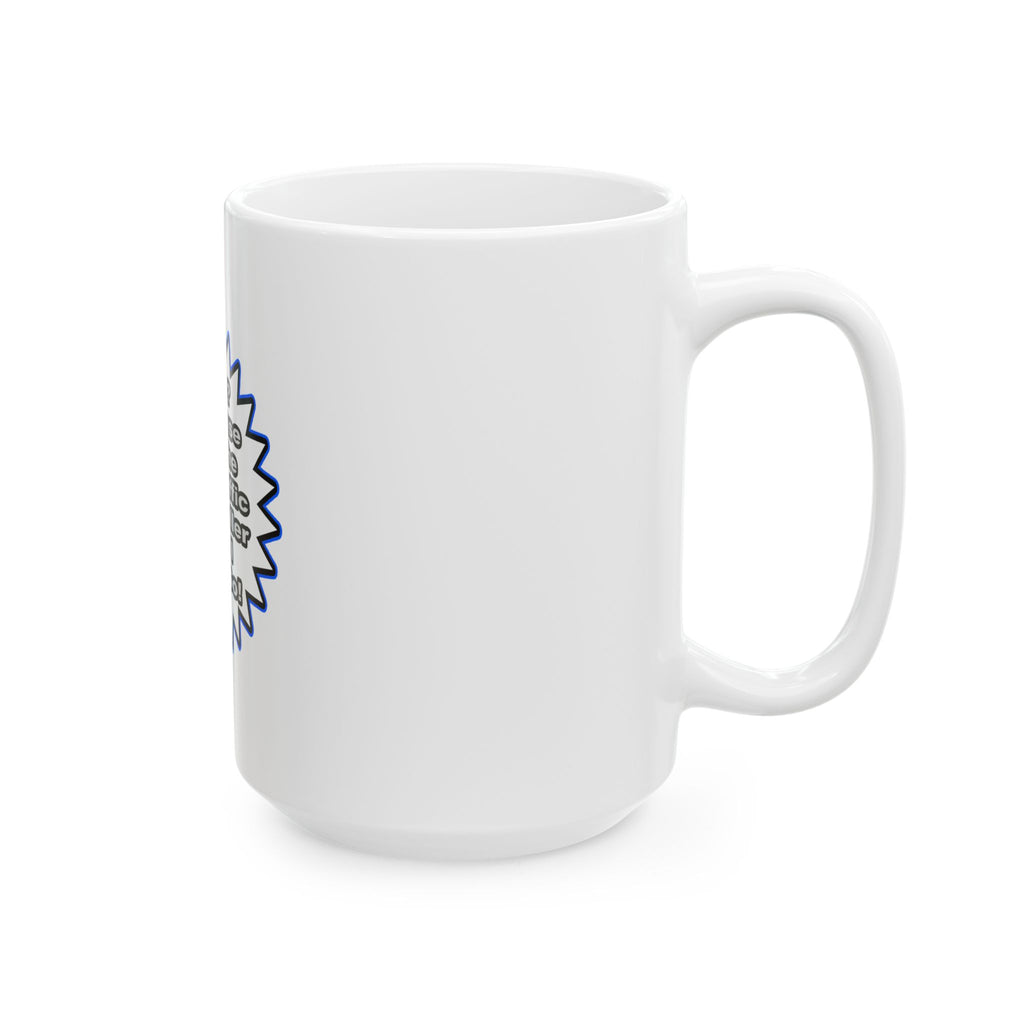 Air Traffic Controller...Because I Said So - Ceramic Mug, (11oz, 15oz)
