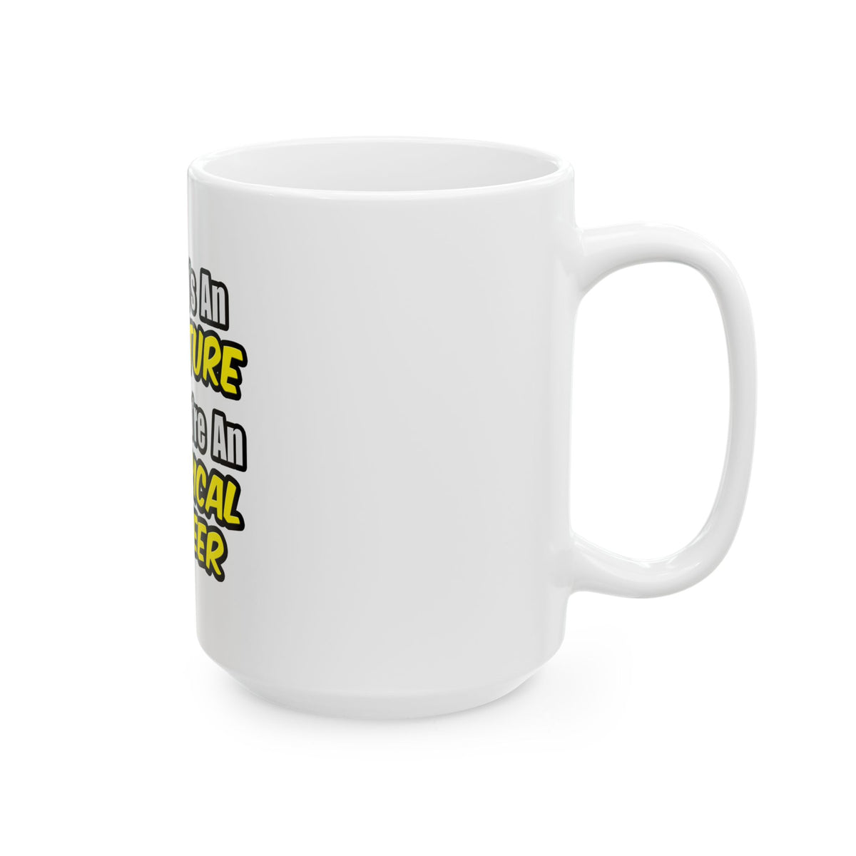 Everyday's An Adventure...Electrical Engineer - Ceramic Mug, (11oz, 15oz)