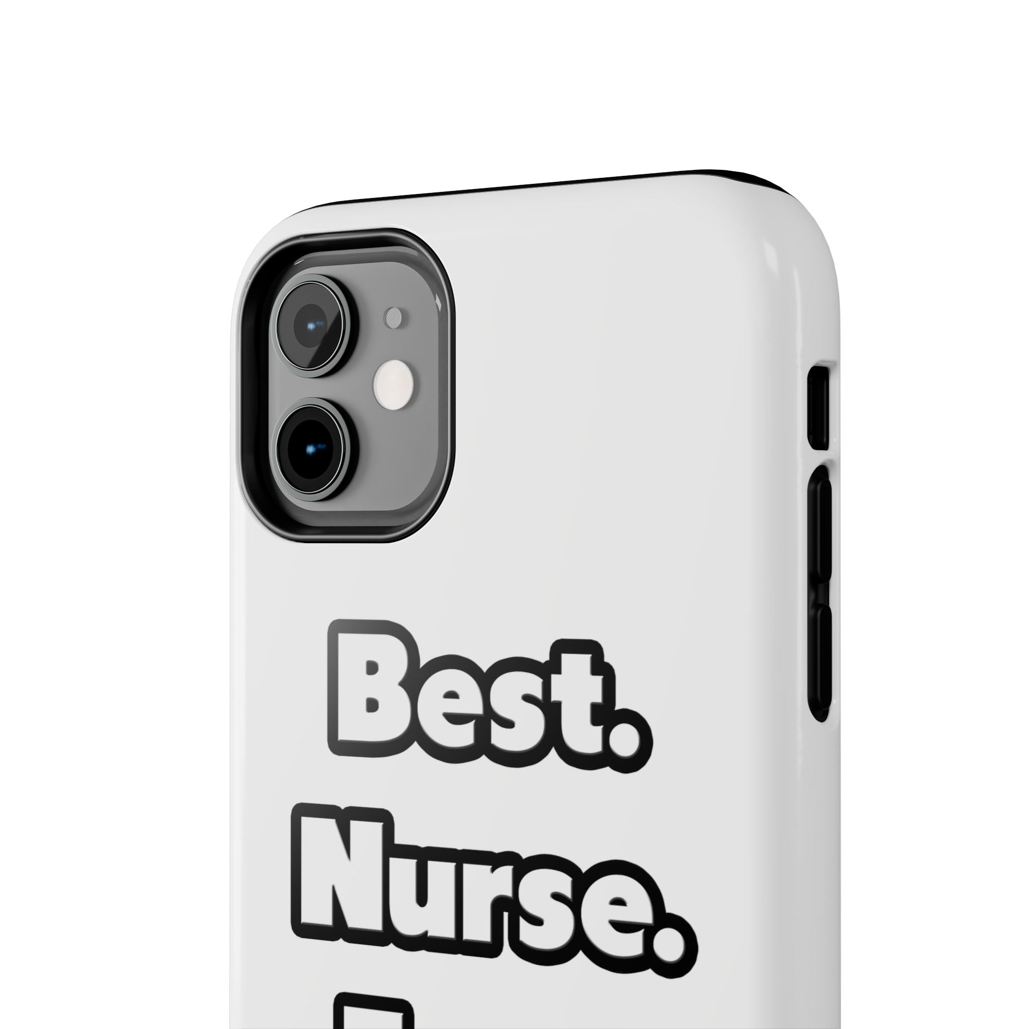 Best. Nurse. Ever - Tough Phone Cases