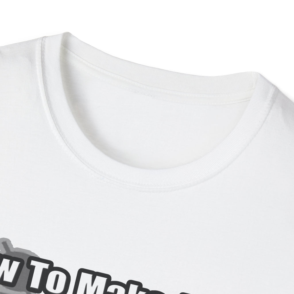 How To Make a Dental Hygienist - Unisex Softstyle T-Shirt