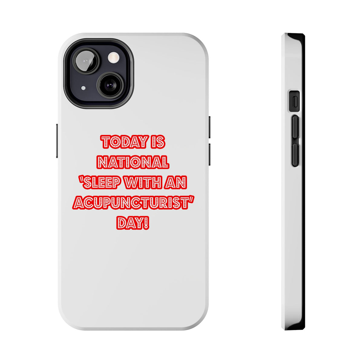 National 'Sleep With an Acupuncturist' Day - Tough Phone Cases