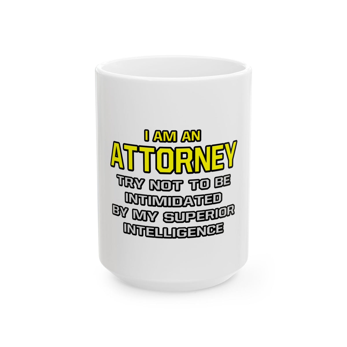 Attorney...Superior Intelligence - Ceramic Mug, (11oz, 15oz)