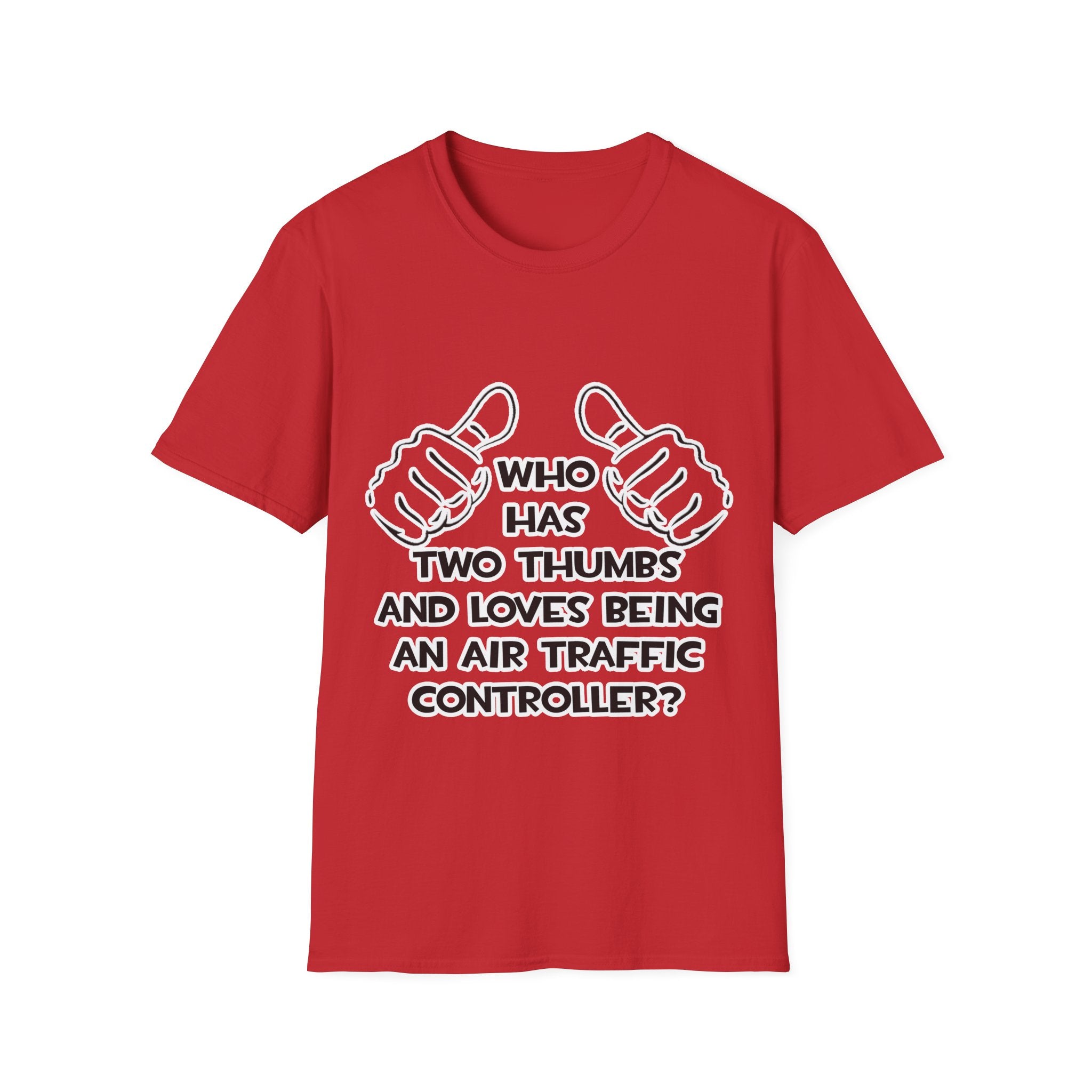 Two Thumbs .. Air Traffic Controller - Unisex Softstyle T-Shirt