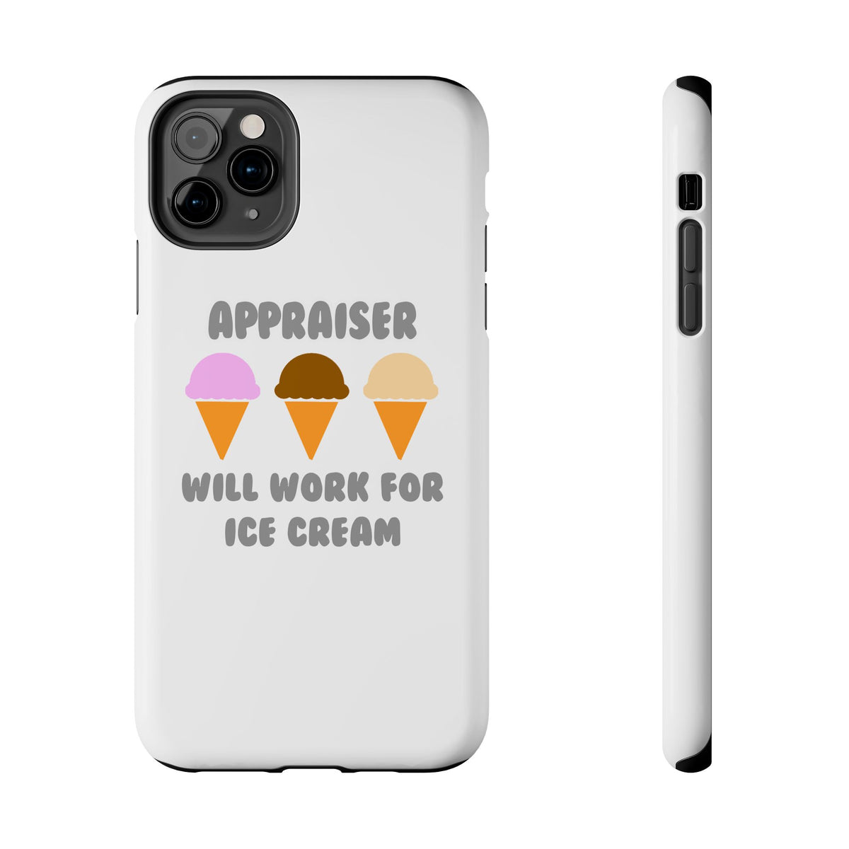 Appraiser ... Will Work For Ice Cream - Tough Phone Cases