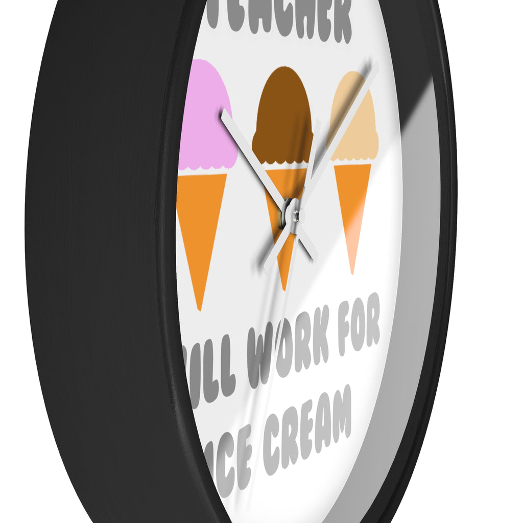 Teacher ... Will Work For Ice Cream - Wall Clock