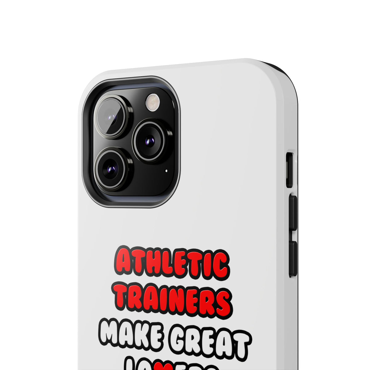 Athletic Trainers Make Great Lovers - Tough Phone Cases