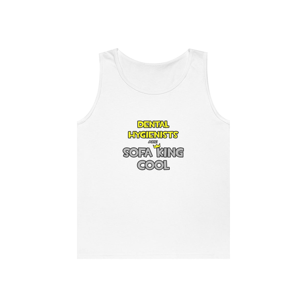 Dental Hygienists Are Sofa King Cool - Unisex Heavy Cotton Tank Top