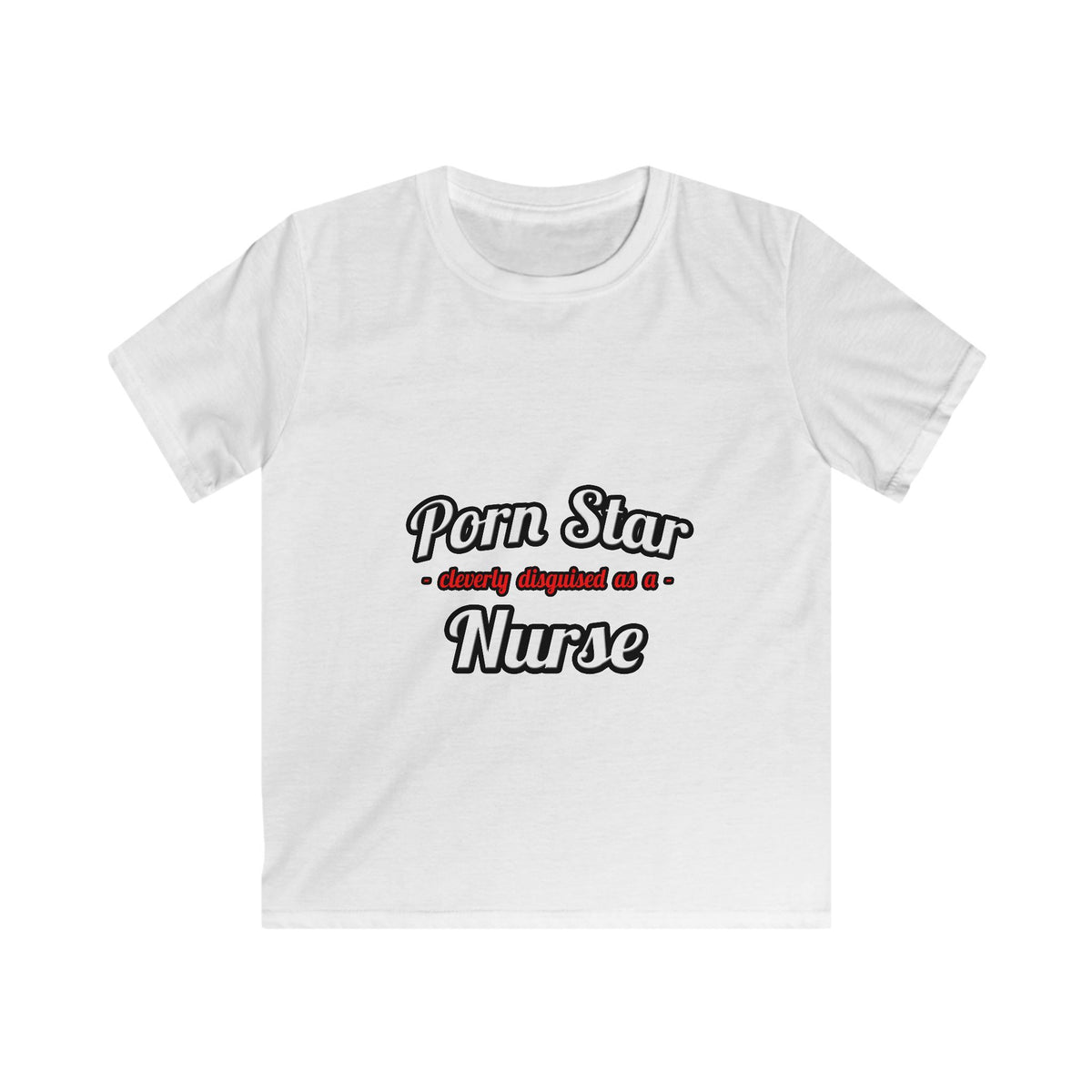Porn Star...Nurse - Kids Softstyle Tee