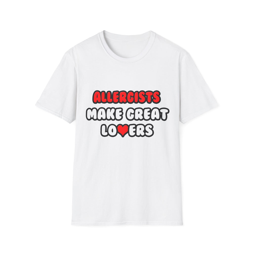 Allergists Make Great Lovers - Unisex Softstyle T-Shirt