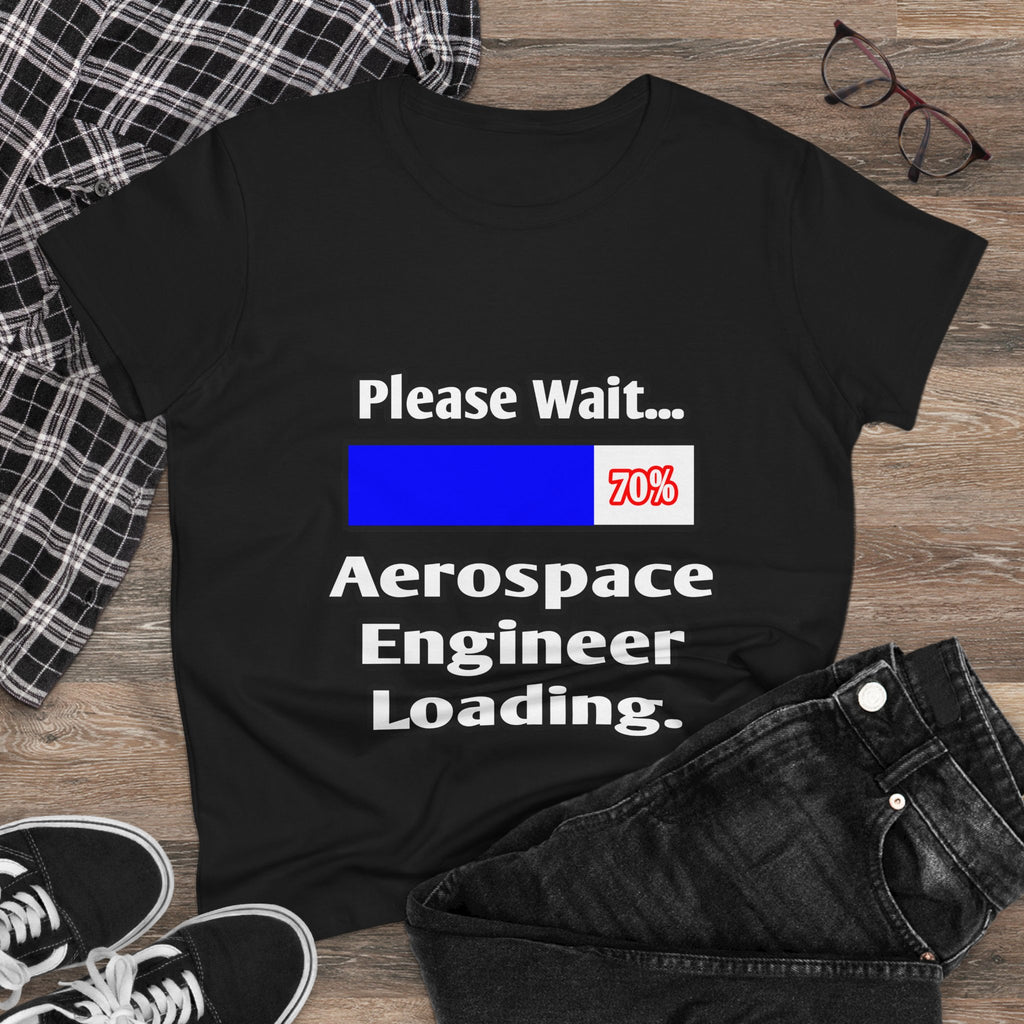 Please Wait...Aerospace Engineer Loading - Women's Midweight Cotton Tee