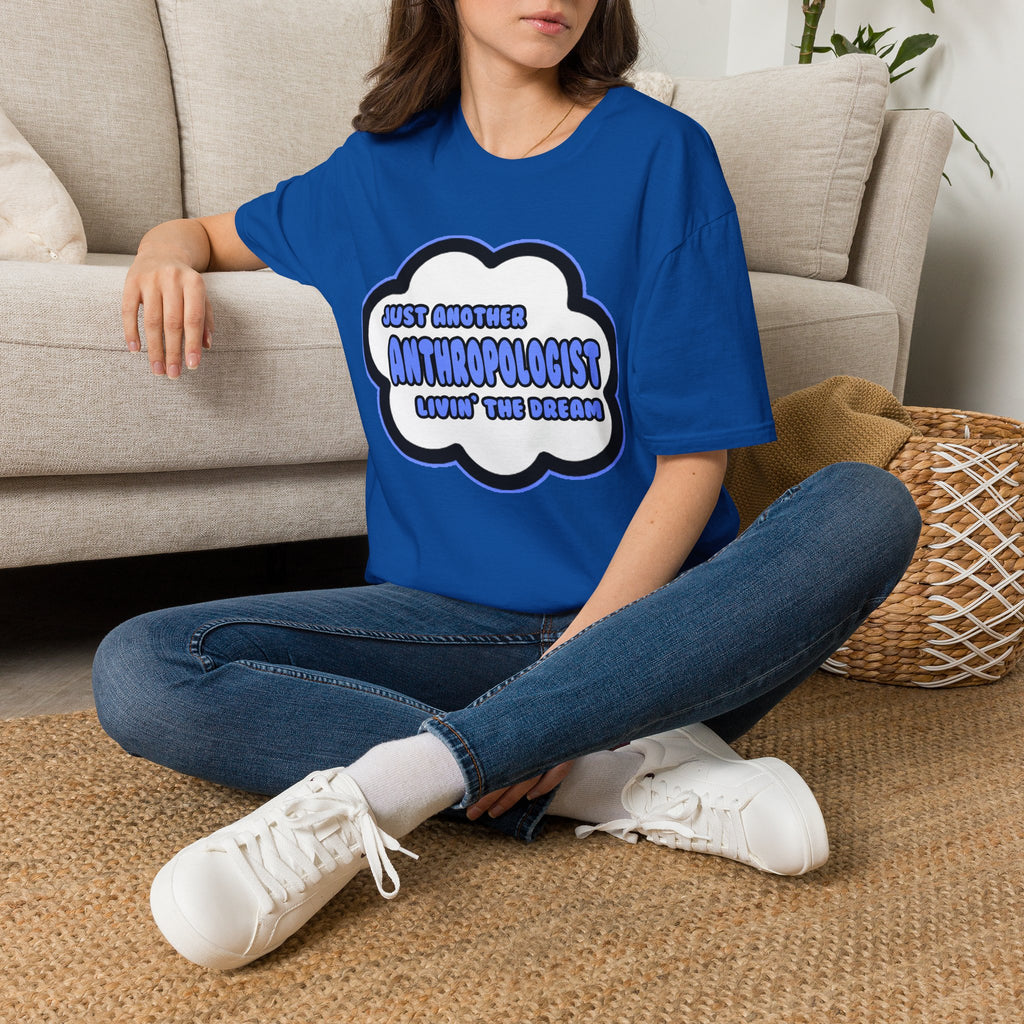 Anthropologist .. Livin' The Dream - Unisex Softstyle T-Shirt