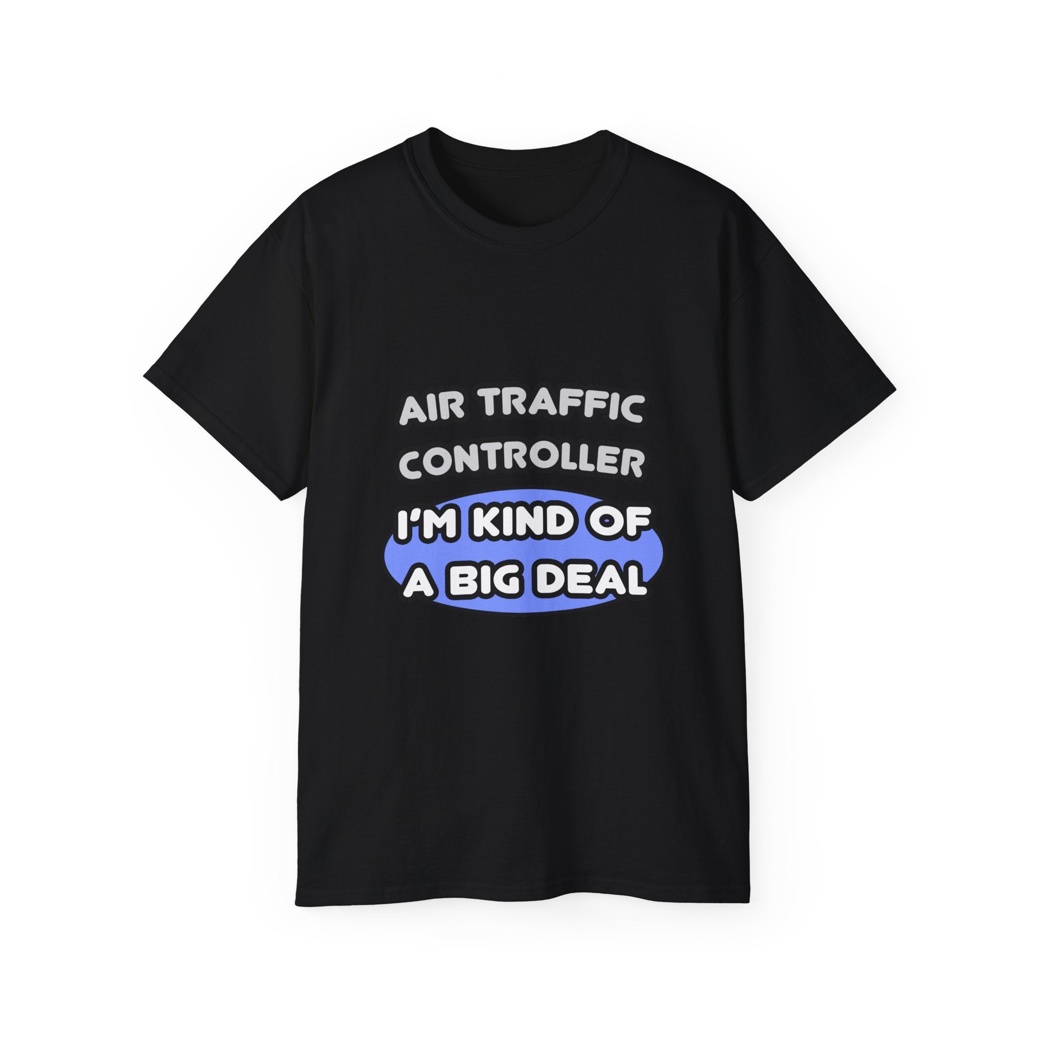 Air Traffic Controller...Kind of a Big Deal - Unisex Ultra Cotton Tee