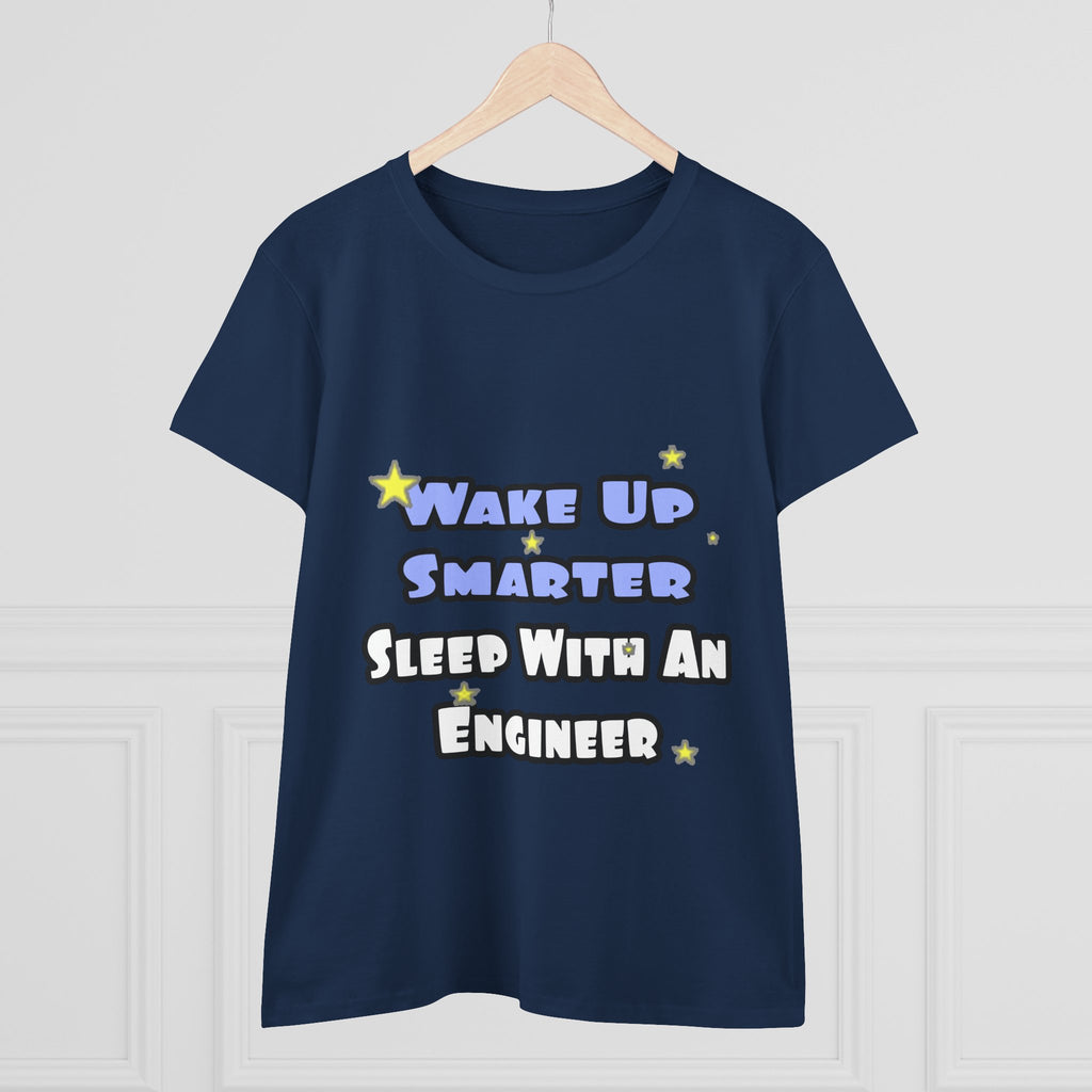Wake Up Smarter...Sleep With an Engineer - Women's Midweight Cotton Tee