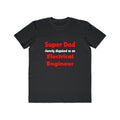 Super Dad ... Electrical Engineer - Men's Lightweight Fashion Tee