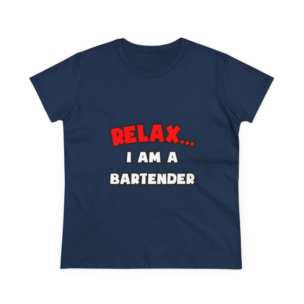 Relax ... I Am a Bartender - Women's Midweight Cotton Tee