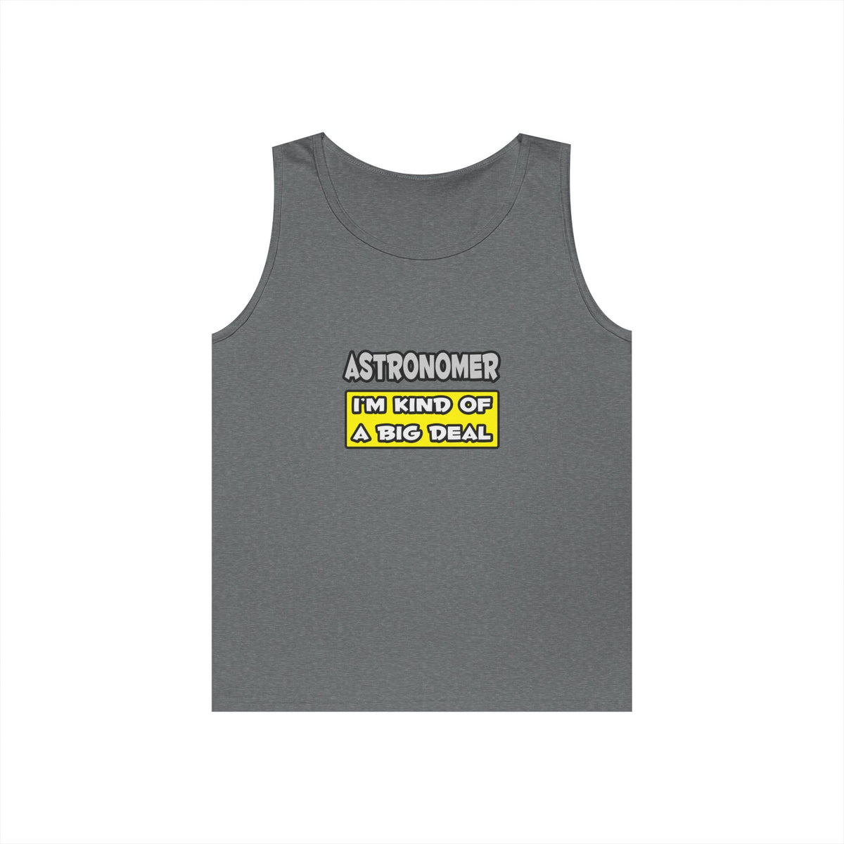 Astronomer .. I'm Kind of a Big Deal - Unisex Heavy Cotton Tank Top