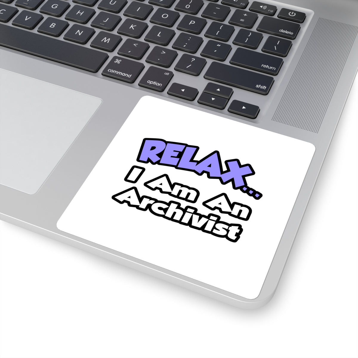 Relax ... I Am An Archivist - Square Stickers