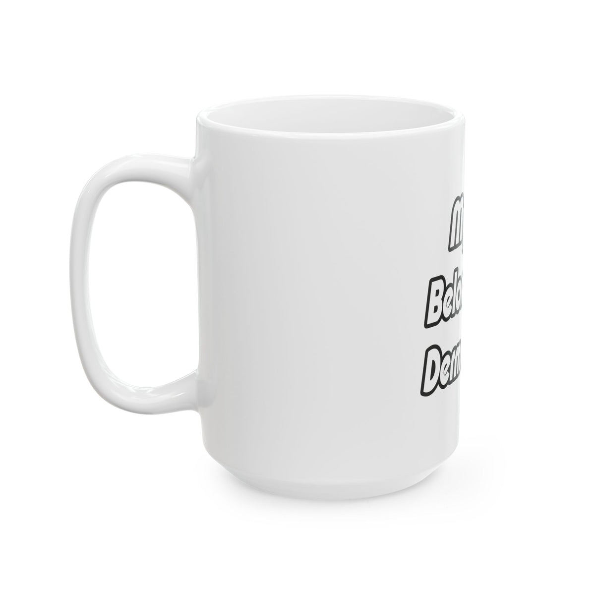 My Heart Belongs To A Dermatologist - Ceramic Mug, (11oz, 15oz)