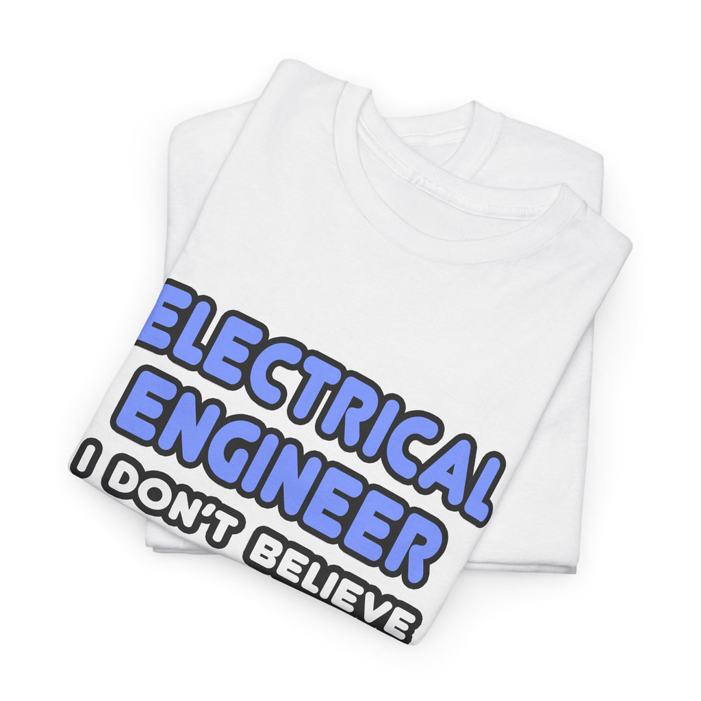 Miracles and Electrical Engineers - Unisex Heavy Cotton Tee