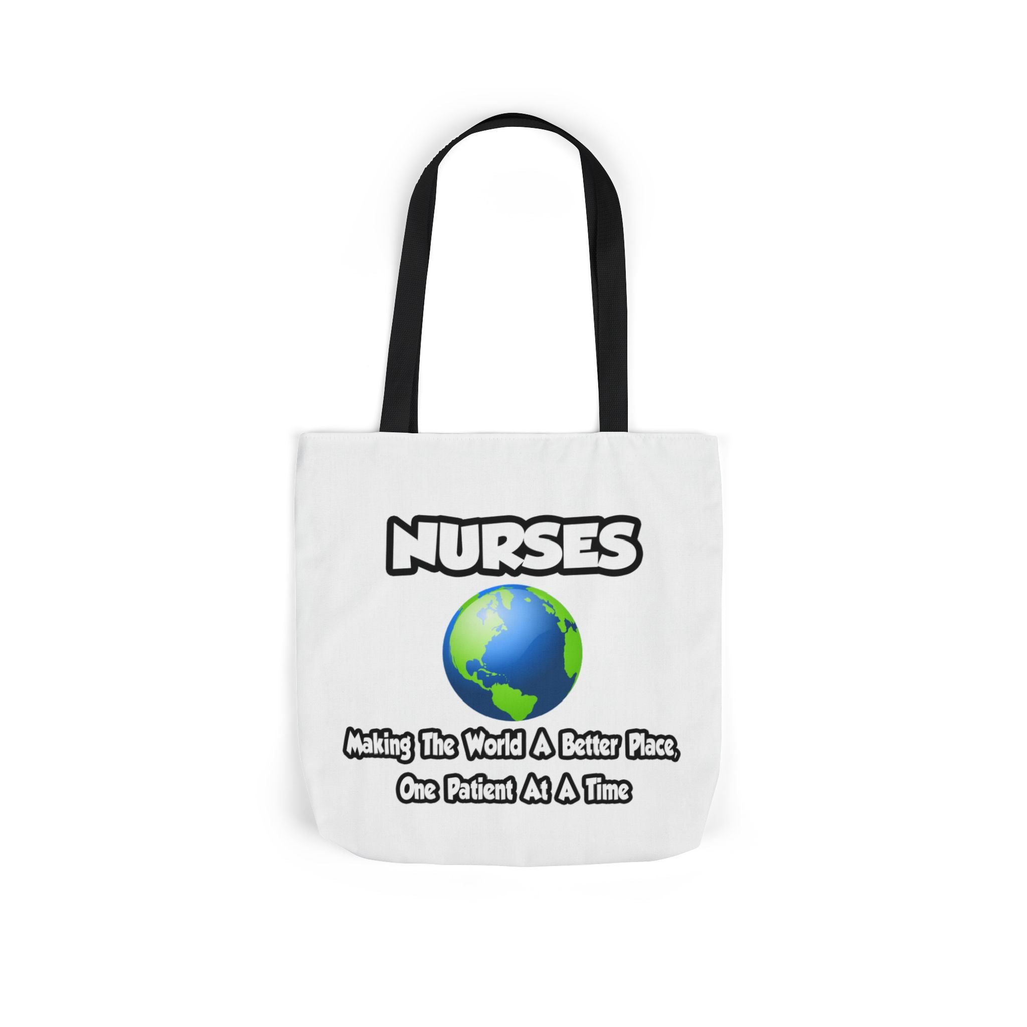 Nurses...Making the World a Better Place - Canvas Tote Bag, 5-Color Straps