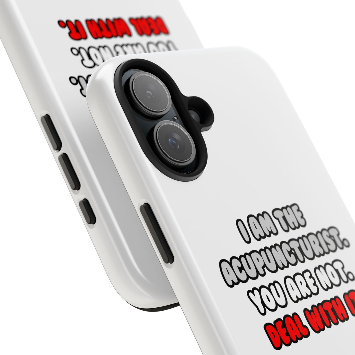 Deal With It ... Funny Acupuncturist - Tough Phone Cases